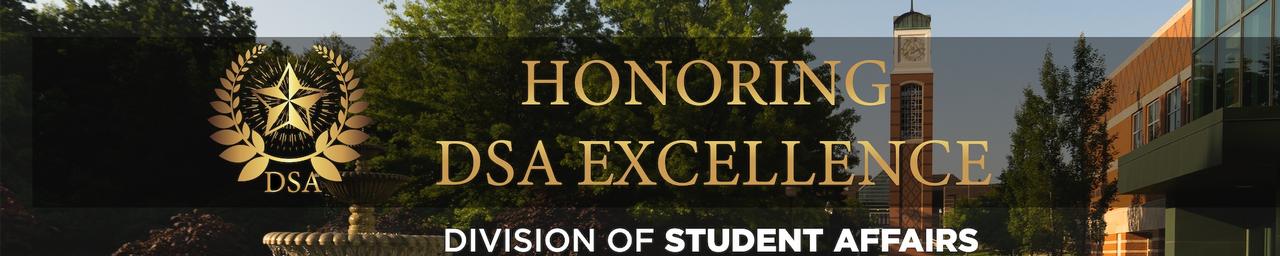 Honoring DSA Excellence Division of Student Affairs